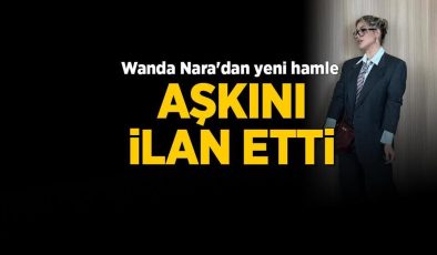 Wanda Nara’dan yeni hamle: Aşkını tekrar ilan etti